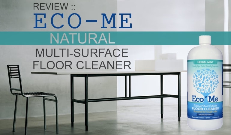 Review Eco Me Natural Plant Extracts Floor Cleaner Safe